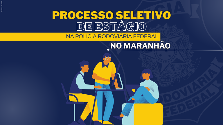 IV Processo seletivo de estágio da Polícia Rodoviária Federal no Maranhão